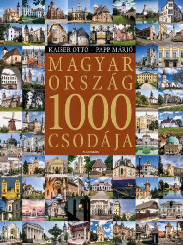 Magyarország 1000 csodája (Kaiser Ottó)