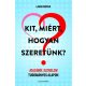 Kit, miért, hogyan szeretünk? - Laura Mucha