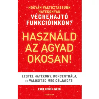 Használd az agyad okosan! - Lara Honos-Webb