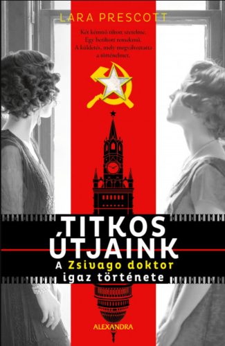 Titkos útjaink - A Zsivago doktor igaz története - Lara Prescott