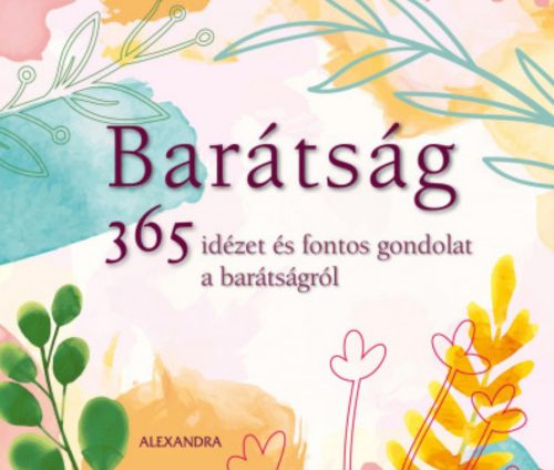 Barátság - 365 idézet és fontos gondolat a barátságról