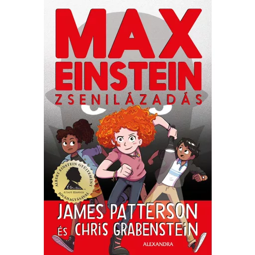Max Einstein: Zsenilázadás - James Patterson - Chris Grabenstein
