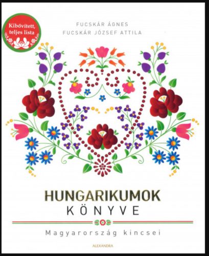 Hungarikumok könyve - Fucskár József Attila - Fucskár Ágnes