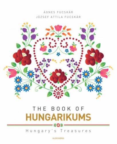 The Book of Hungarikums - Ágnes Fucskár  - József Attila Fucskár