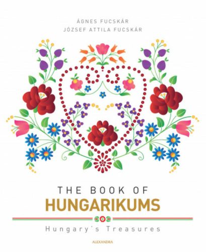 The Book of Hungarikums - Ágnes Fucskár  - József Attila Fucskár