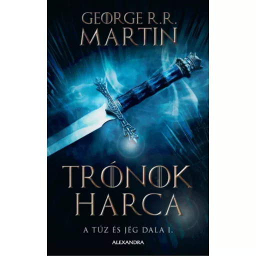Trónok harca - A tűz és jég dala I. - George R. R. Martin