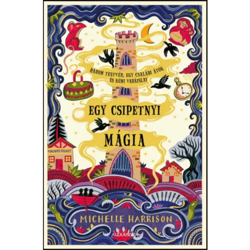 Egy csipetnyi mágia - Michelle Harrison