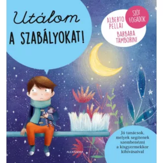 Utálom a szabályokat! - Alberto Pellai - Barbara Tamborini