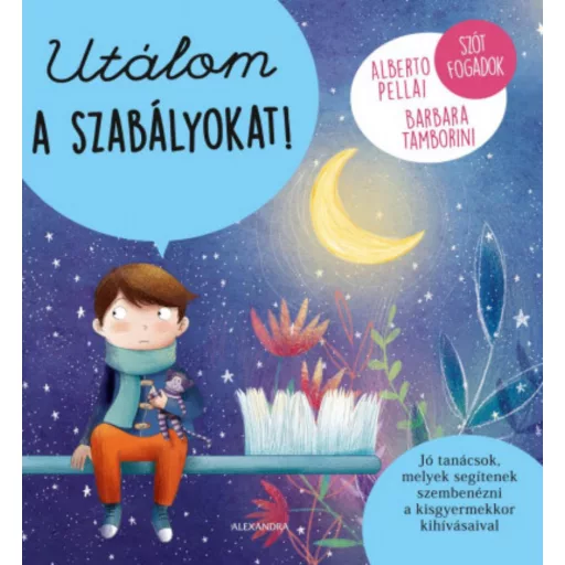 Utálom a szabályokat! - Alberto Pellai - Barbara Tamborini