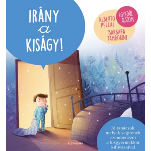 Irány a kiságy! - Alberto Pellai - Barbara Tamborini