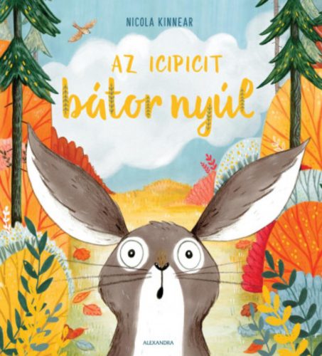 Az icipicit bátor nyúl - Nicola Kinnear