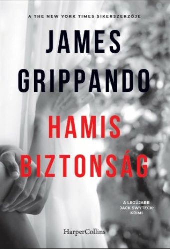 Hamis biztonság - James Grippando
