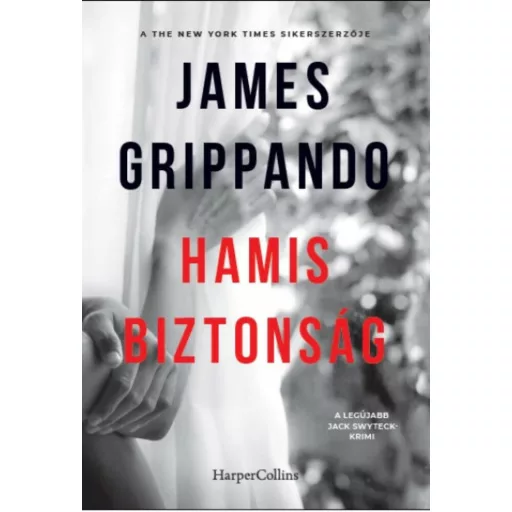 Hamis biztonság - James Grippando