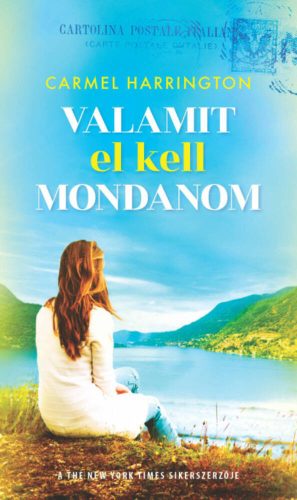 Valamit el kell mondanom (Carmel Harrington)