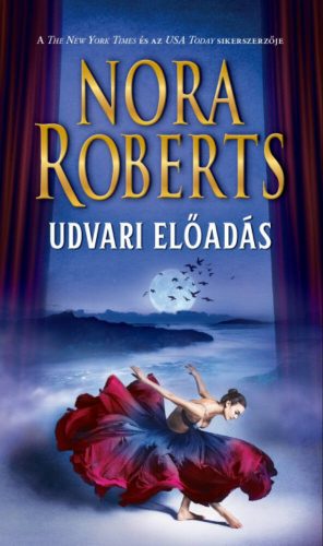 Udvari előadás (2. kiadás) (Nora Roberts)