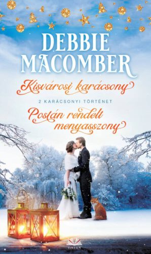 Kisvárosi karácsony - Postán rendelt menyasszony (3. kiadás) (Debbie Macomber)