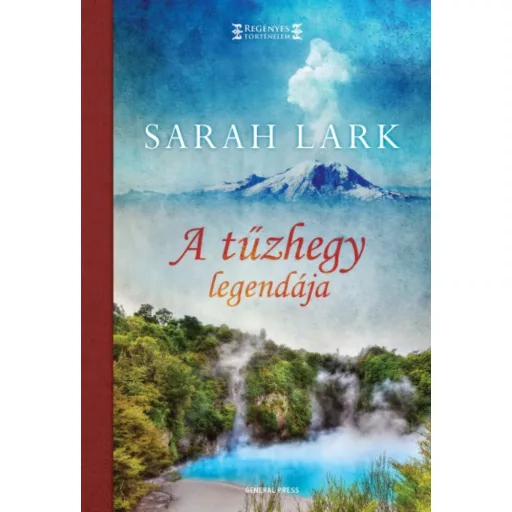 A tűzhegy legendája /Regényes történelem (Sarah Lark)