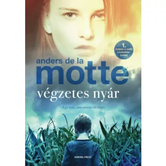 Végzetes nyár - Egy nyár, ami sosem ért véget (Anders De La Motte)