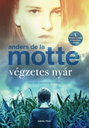 Végzetes nyár - Egy nyár, ami sosem ért véget (Anders De La Motte)