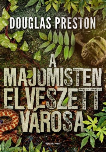 A majomisten elveszett városa (Douglas Preston)