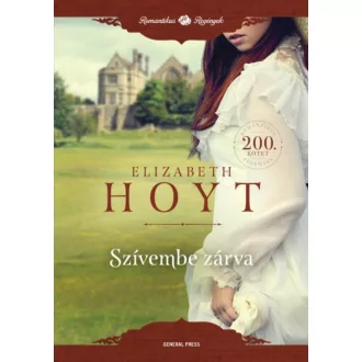 Szívembe zárva /Romantikus regények (Elizabeth Hoyt)