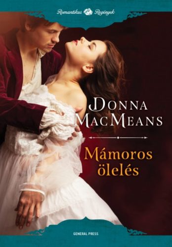 Mámoros ölelés /Romantikus regények (Donna Macmeans)
