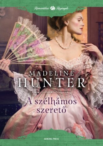 A szélhámos szerető /Romantikus regények (Madeline Hunter)
