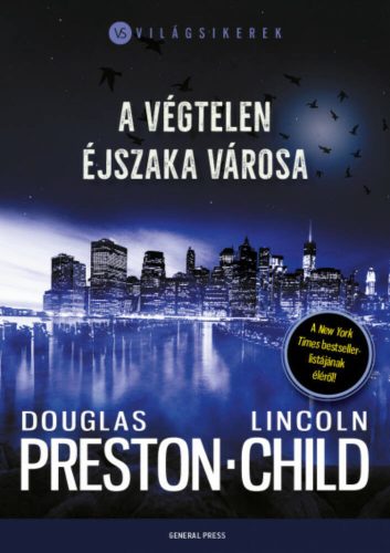 A végtelen éjszaka városa /Világsikerek (Lincoln Child - Douglas Preston)