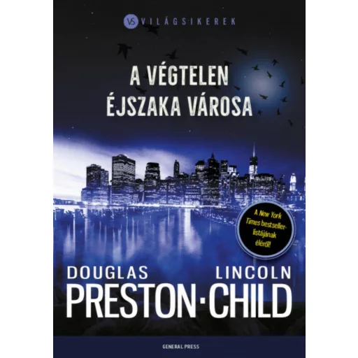 A végtelen éjszaka városa /Világsikerek (Lincoln Child - Douglas Preston)