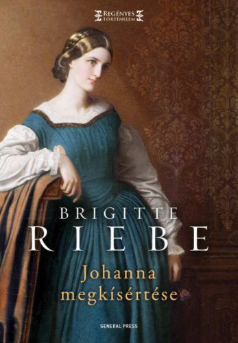 Johanna megkísértése /Regényes történelem (Brigitte Riebe)