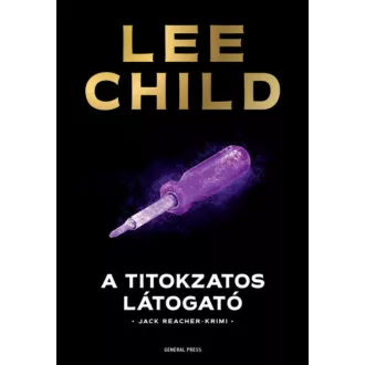   A titokzatos látogató - Jack Reacher-krimi (3. kiadás) - Lee Child