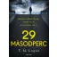 29 másodperc (T. M. Logan)