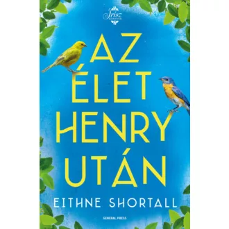 Az élet Henry után /Írisz könyvek (Eithne Shortall)