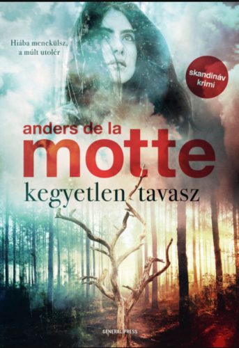 Kegyetlen tavasz - Anders de la Motte
