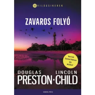 Zavaros folyó - Douglas Preston - Lincoln Child