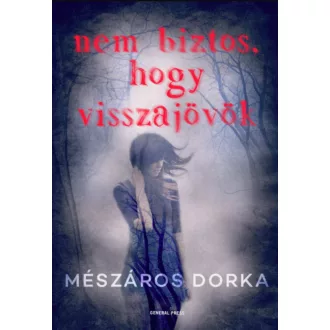 Nem biztos, hogy visszajövök - Mészáros Dorka