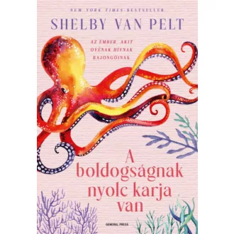 A boldogságnak nyolc karja van - Shelby Van Pelt