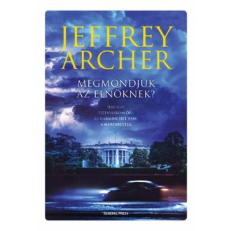 Megmondjuk az elnöknek? - Jeffrey Archer