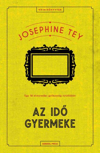 Az idő gyermeke - Josephine Tey