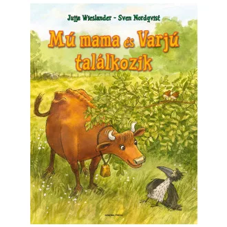 Mú mama és Varjú találkozik - Jujja Wieslander