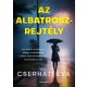 Az Albatrosz-rejtély - Cserháti Éva