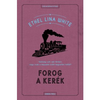 Forog a kerék - Ethel Lina White