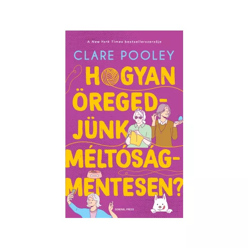 Hogyan öregedjünk méltóságmentesen? - Clare Pooley