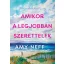 Amikor a legjobban szerettelek - Amy Neff
