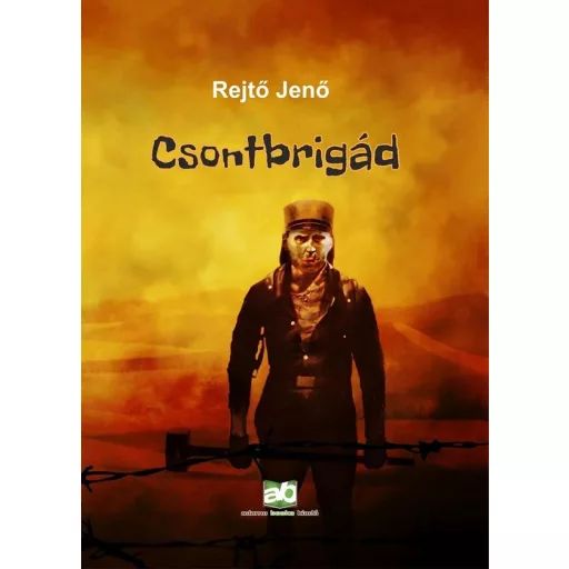 Csontbrigád - Rejtő Jenő (2021)