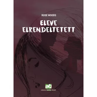 Eleve elrendeltetett - Rose Woods