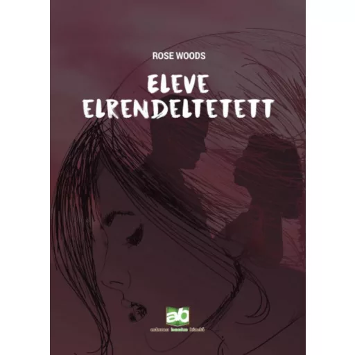 Eleve elrendeltetett - Rose Woods