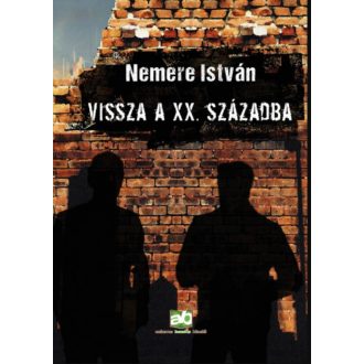 Vissza a XX. századba - Nemere István