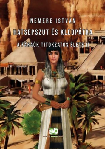 Hatsepszut és Kleopátra - Nemere István
