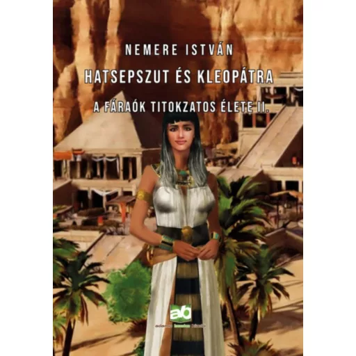 Hatsepszut és Kleopátra - Nemere István